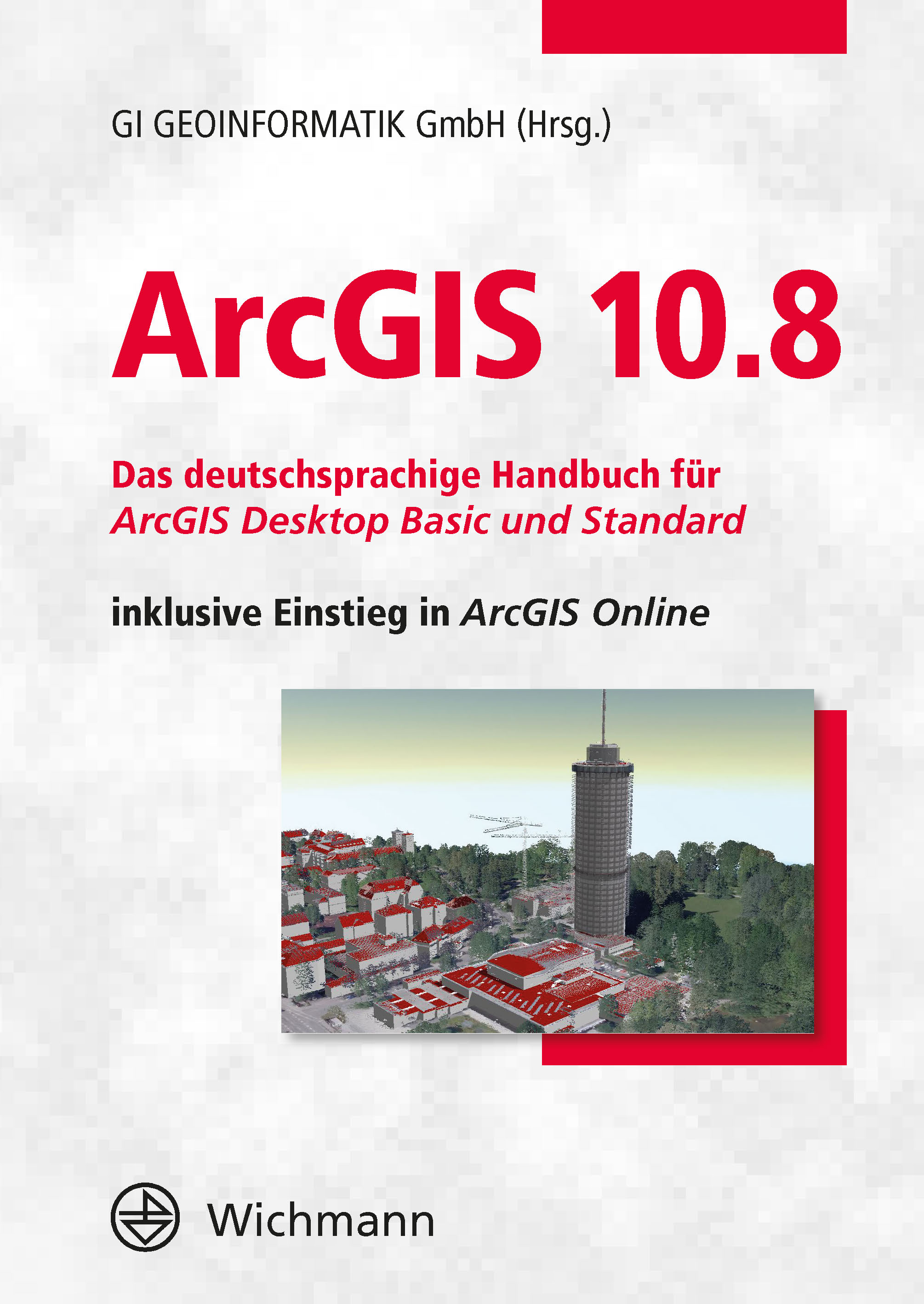 ArcGIS Handbuch ArcGIS 10.8 ArcGIS Handbuch ArcGIS 10.8